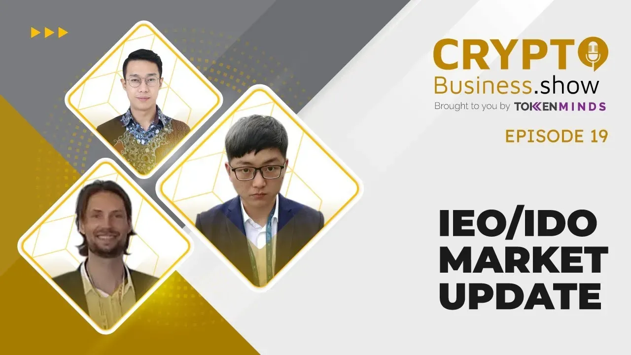 IEO/IDO Market Update – Crypto Business Show Episode 19