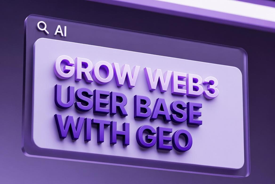 How to Grow Your Web3 User Base with GEO