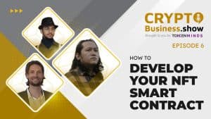 How to Develop Your NFT Smart Contract? Crypto Business Show Episode 6