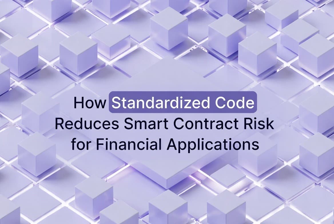 How Standardized Code Reduces Smart Contract Risk for Financial Applications