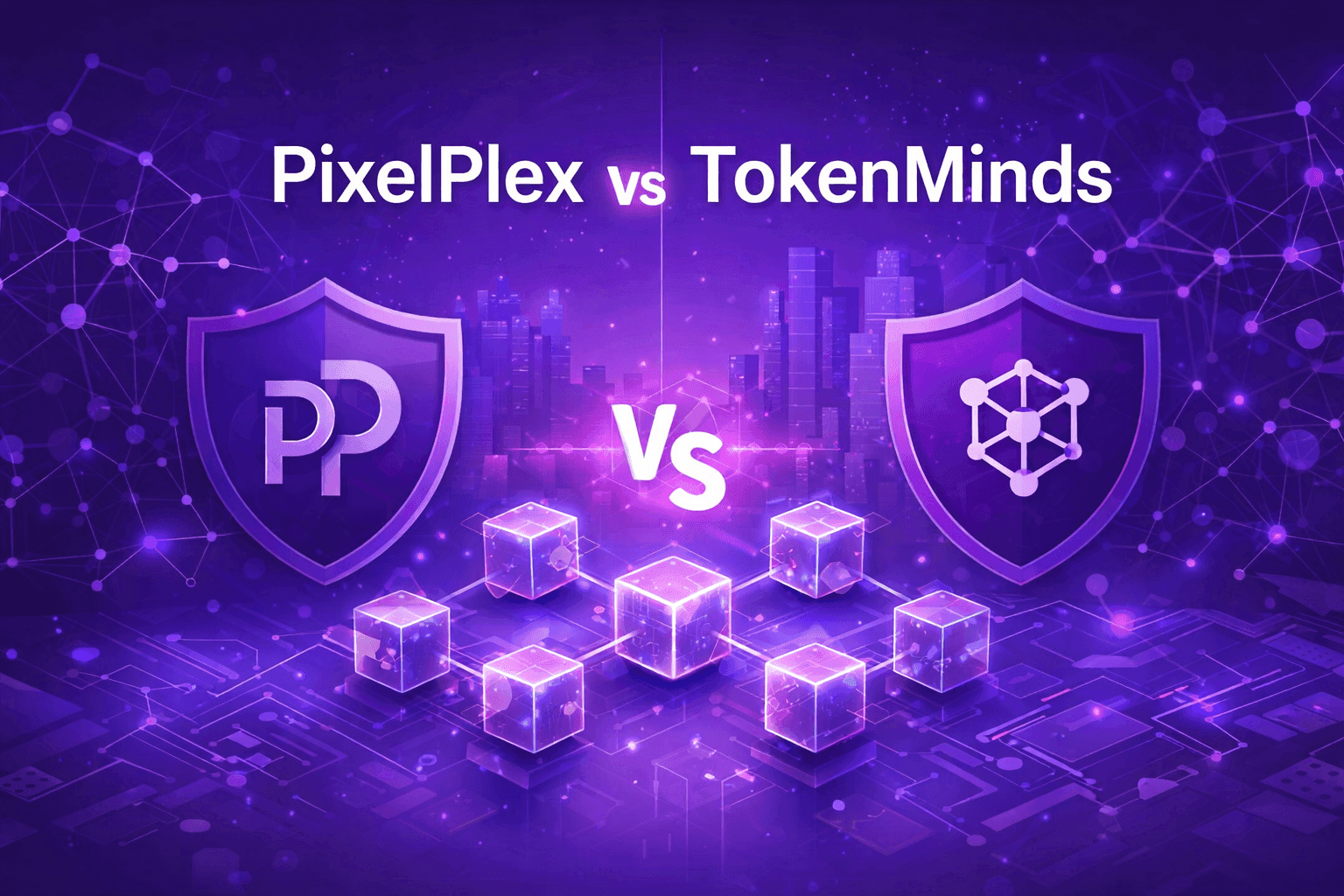 PixelPlex vs TokenMinds: Blockchain Development Company Comparison