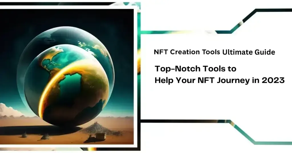 NFT Creation Tools Ultimate Guide – Top-Notch Tools to Help Your NFT Journey in 2024
