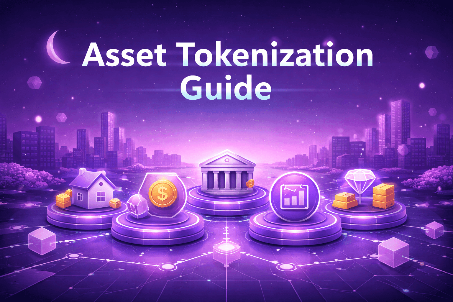 Comprehensive Guide to Asset Tokenization 2026: Governance, Regulations, Infrastructure & Process