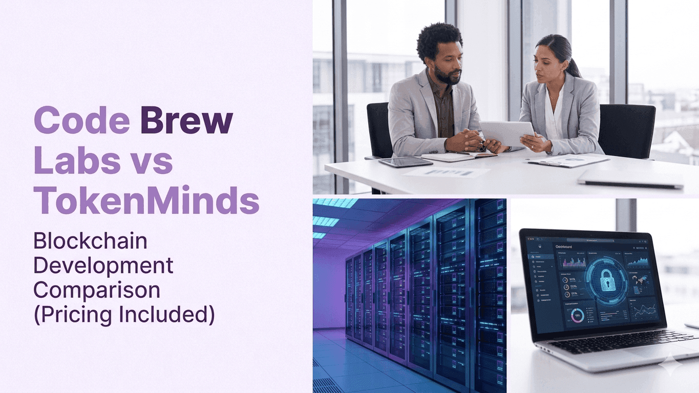 Code Brew Labs vs TokenMinds: Choosing the Right Blockchain Development Partner (with Pricing)