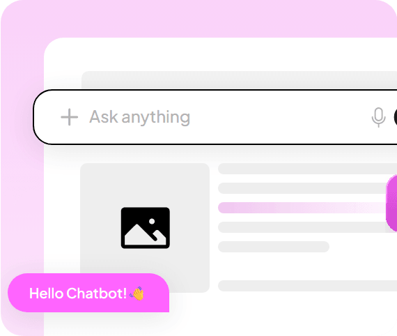A chat layout with an “Ask anything” box, an image card and a “Hello Chatbot!” bubble