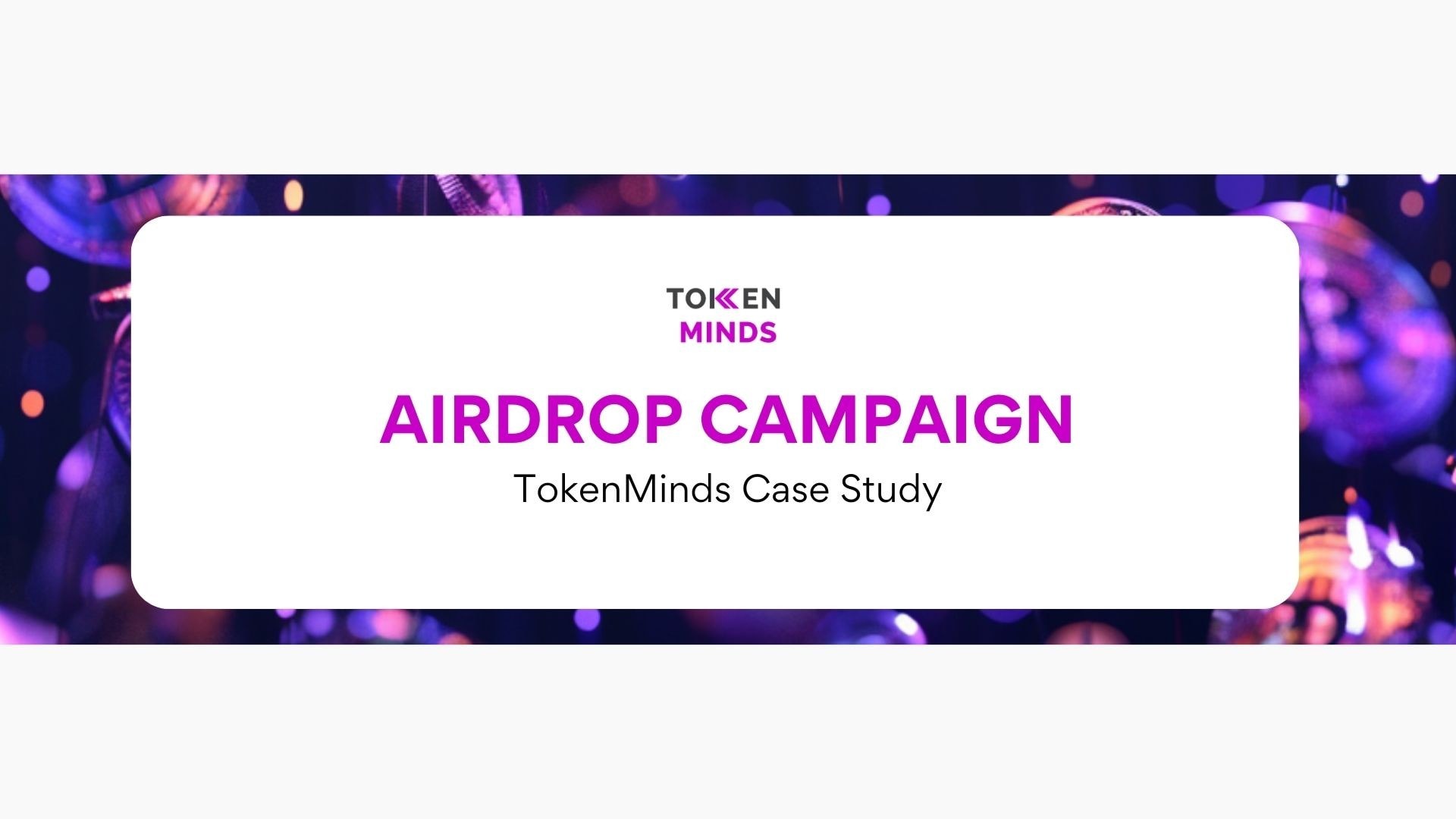 Airdrop Campaign, TokenMinds Case Study
