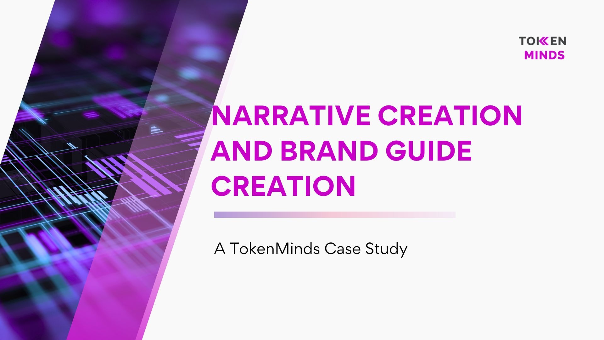 Narrative Creation and Brand Guide Creation, A TokenMinds Case Study
