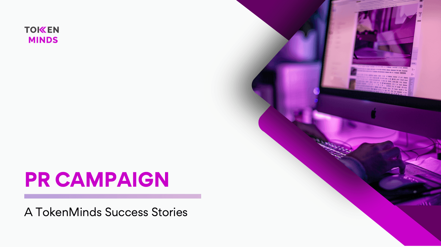 PR Campaign, A TokenMinds Success Stories: a computer screen