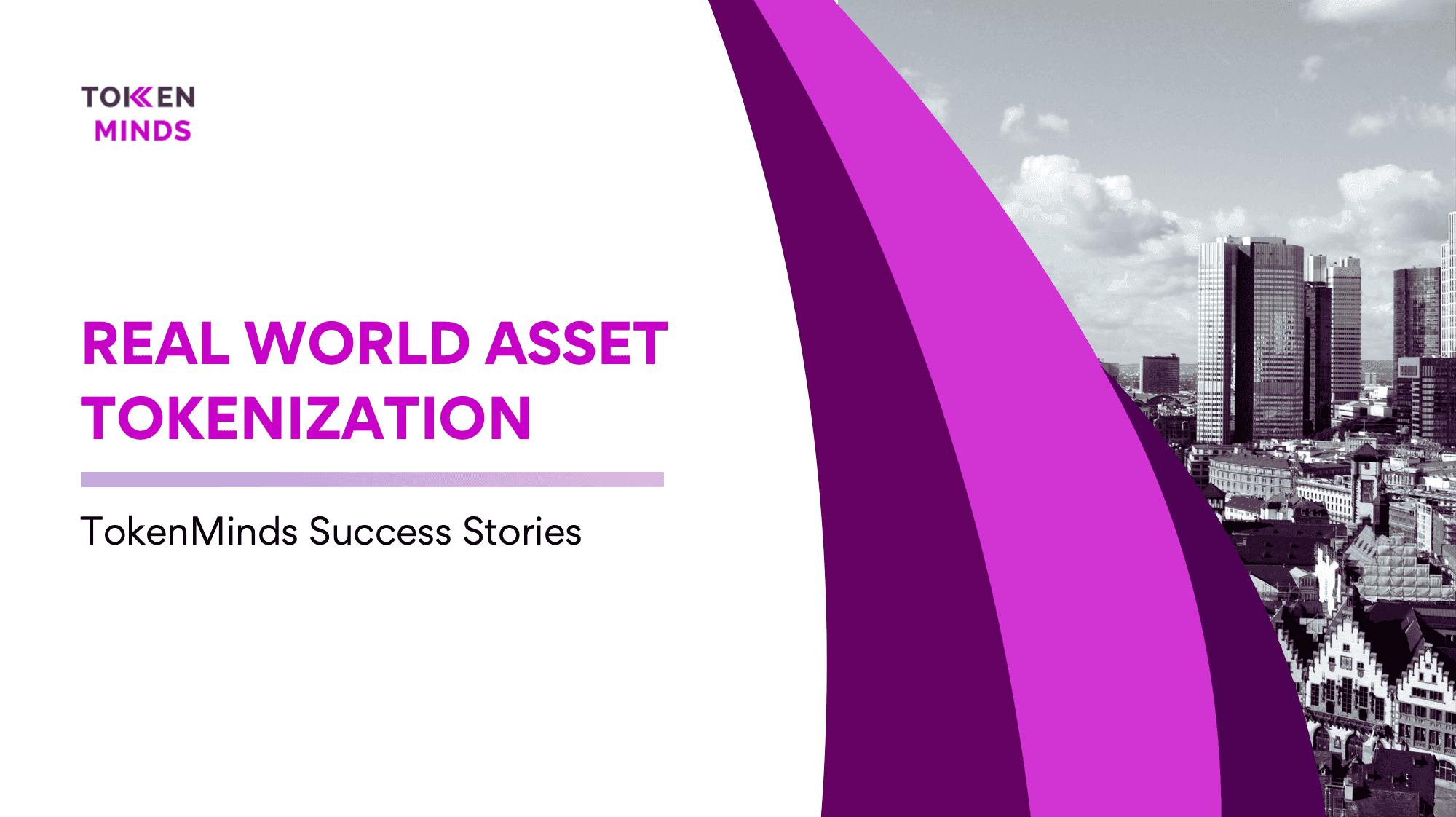 Real World Asset Tokenization, TokenMinds Success Stories: a city skyline