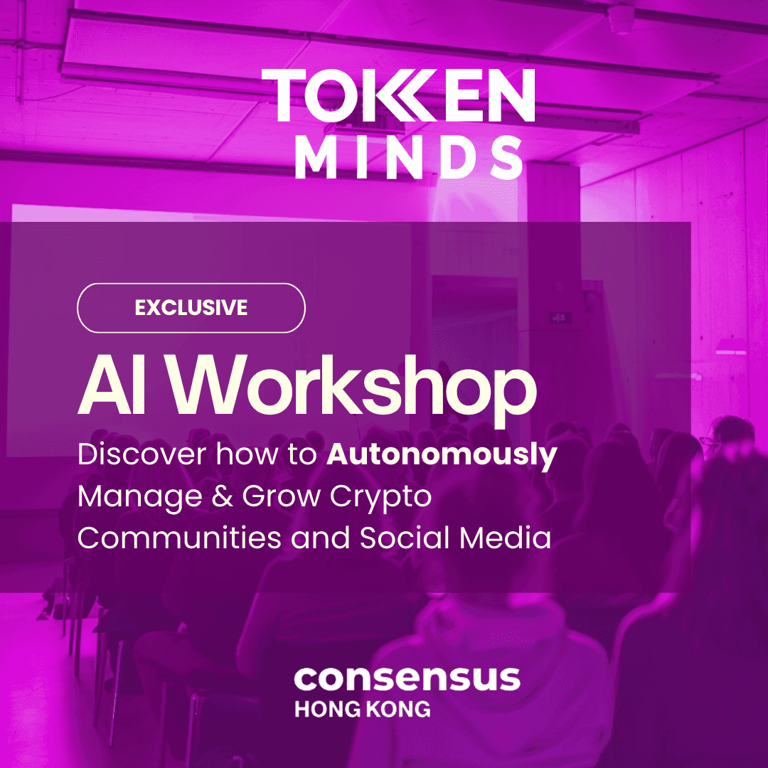 TokenMinds Exclusive AI Workshop: discover how to autonomously manage and grow crypto communities and social media, Consensus Hong Kong