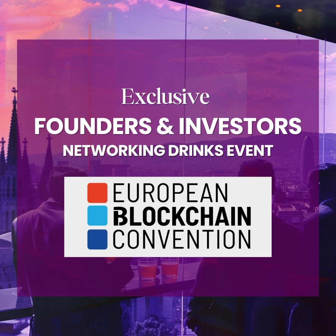 Exclusive Founders & Investors Networking Drinks Event at the European Blockchain Convention