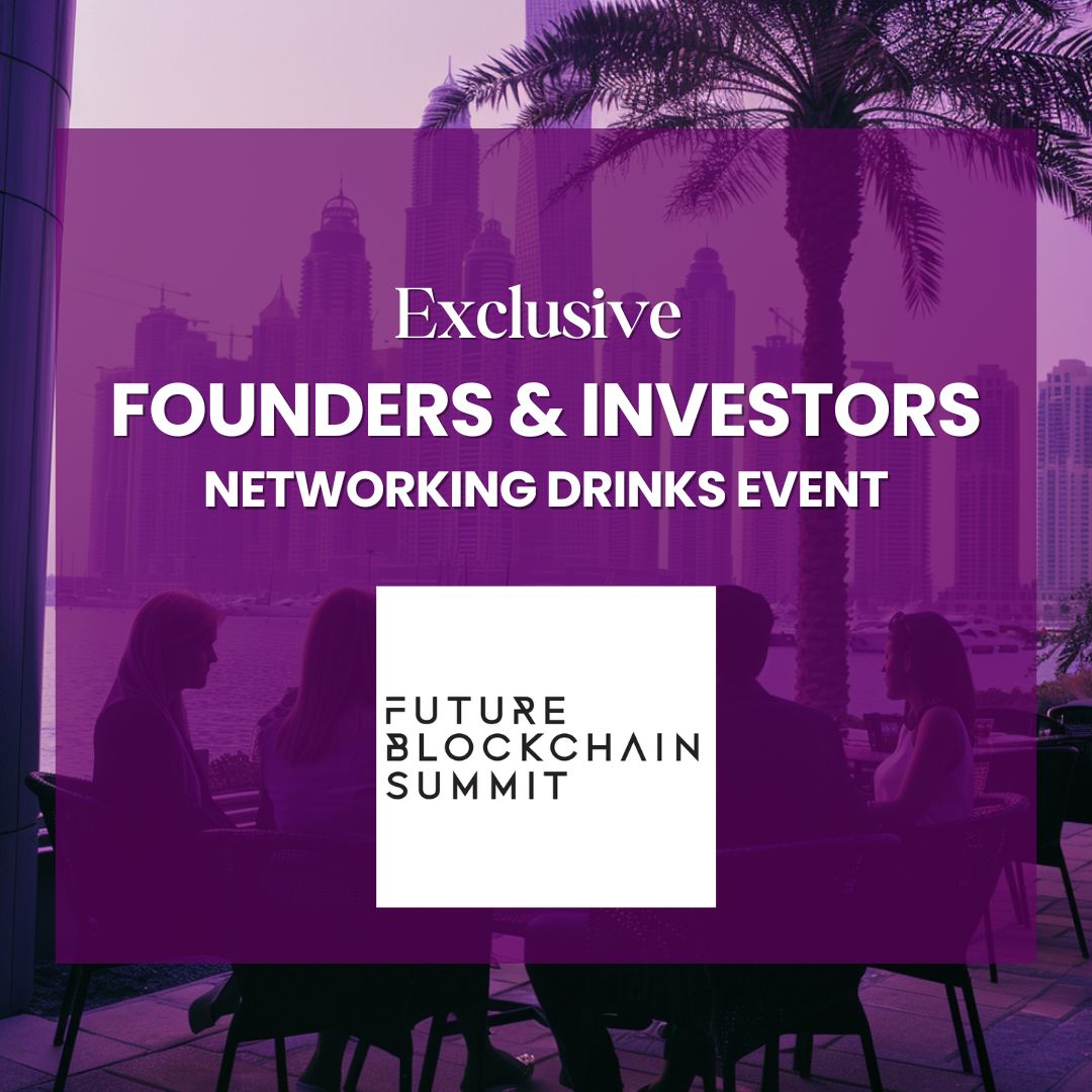 Exclusive Founders & Investors Networking Drinks Event at Future Blockchain Summit