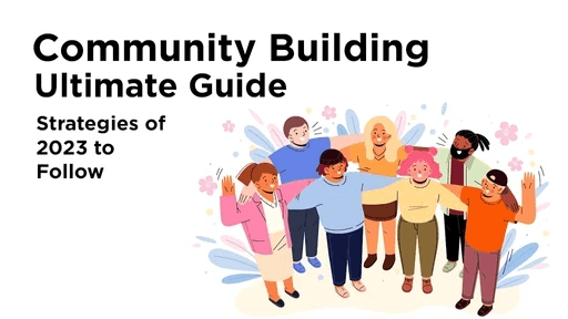 Community Building Ultimate Guide: Strategies of 2023 to Follow, with a group of cheering people