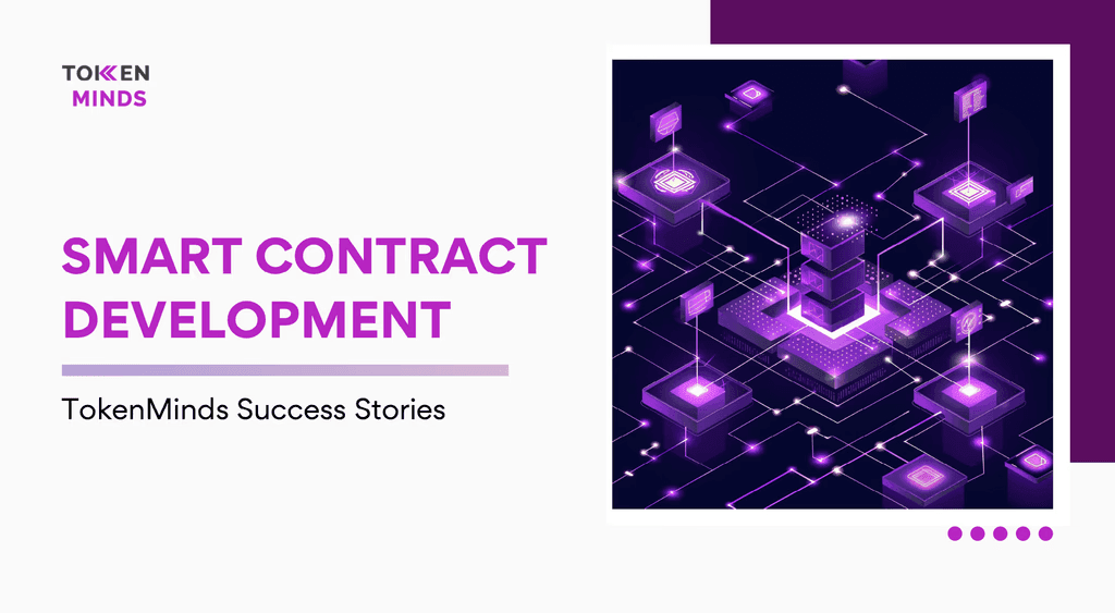 TokenMinds Success Stories cover: Smart Contract Development, with a glowing circuit grid