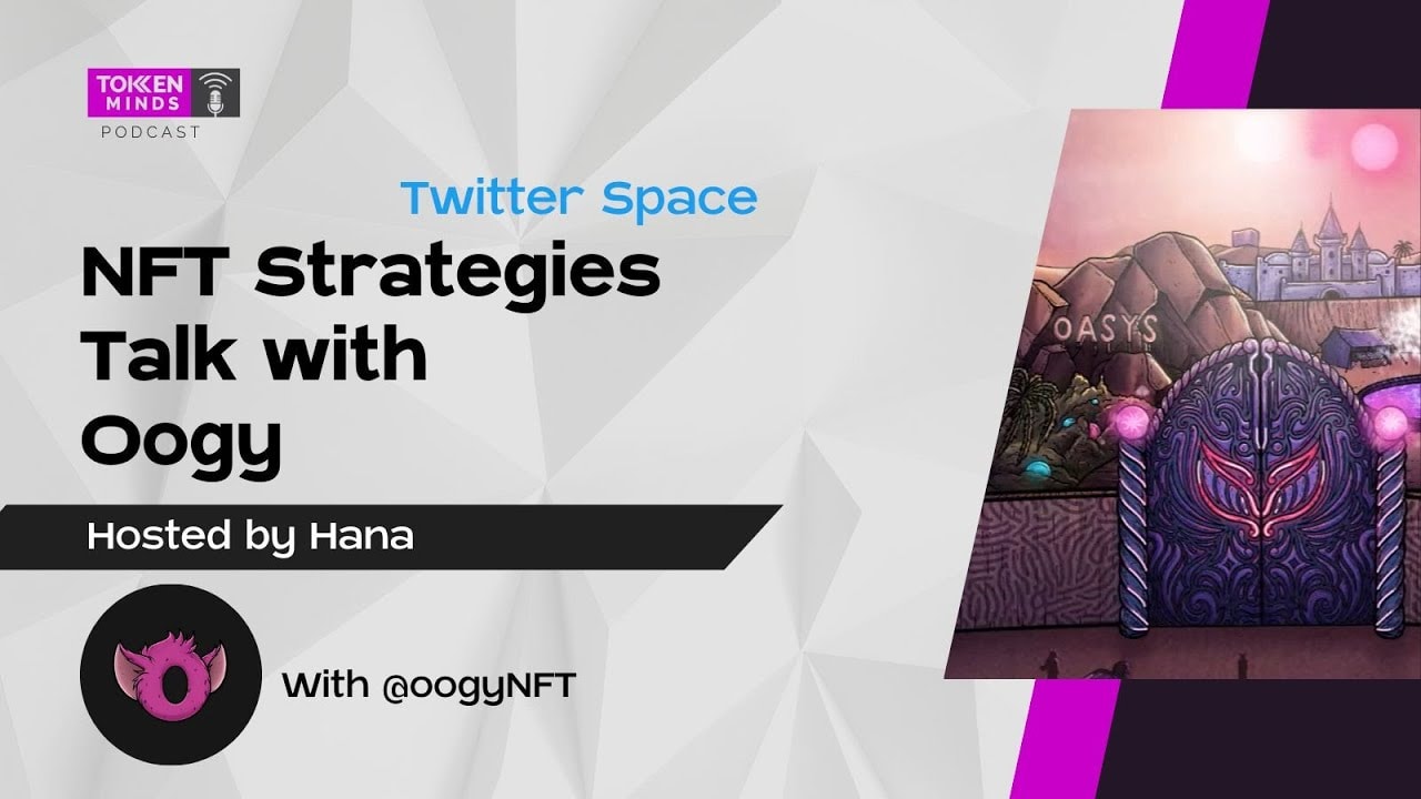 Twitter Space: NFT Strategies Talk with Oogy, hosted by Hana