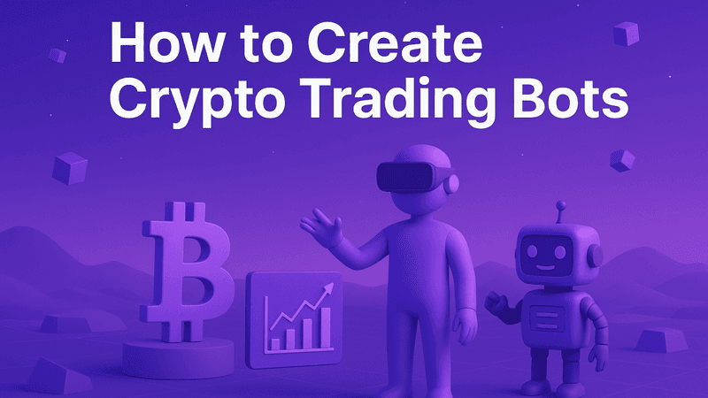 How to Create a Crypto Trading Bot in 2026: Step-by-Step Guide