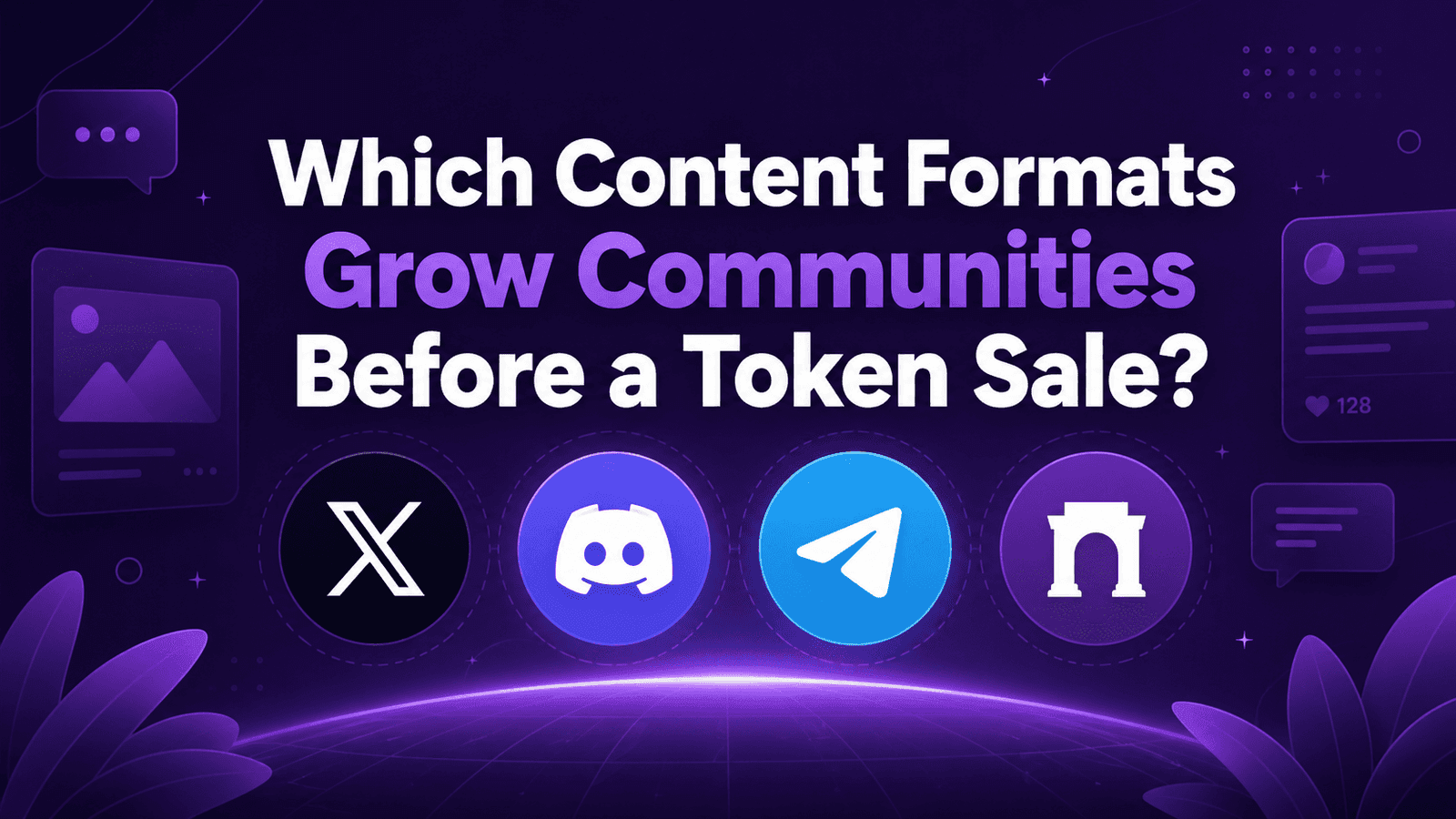 Which Content Formats Grow Communities on X, Discord, Telegram, and Farcaster Before a Token Sale?