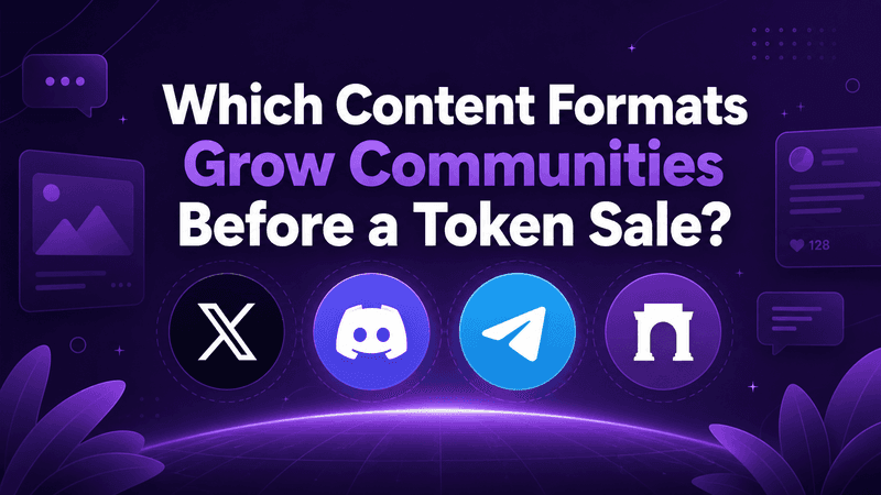 Which Content Formats Grow Communities on X, Discord, Telegram, and Farcaster Before a Token Sale?
