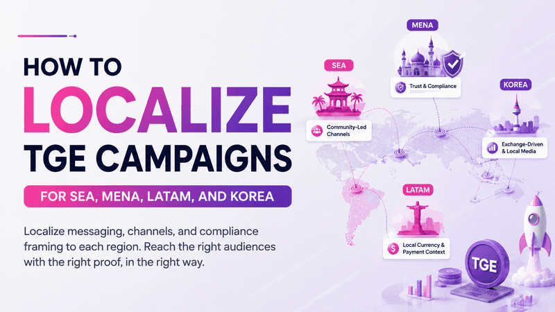 Regional Token Launch Marketing: How to Localize TGE Campaigns for SEA, MENA, LATAM, and Korea