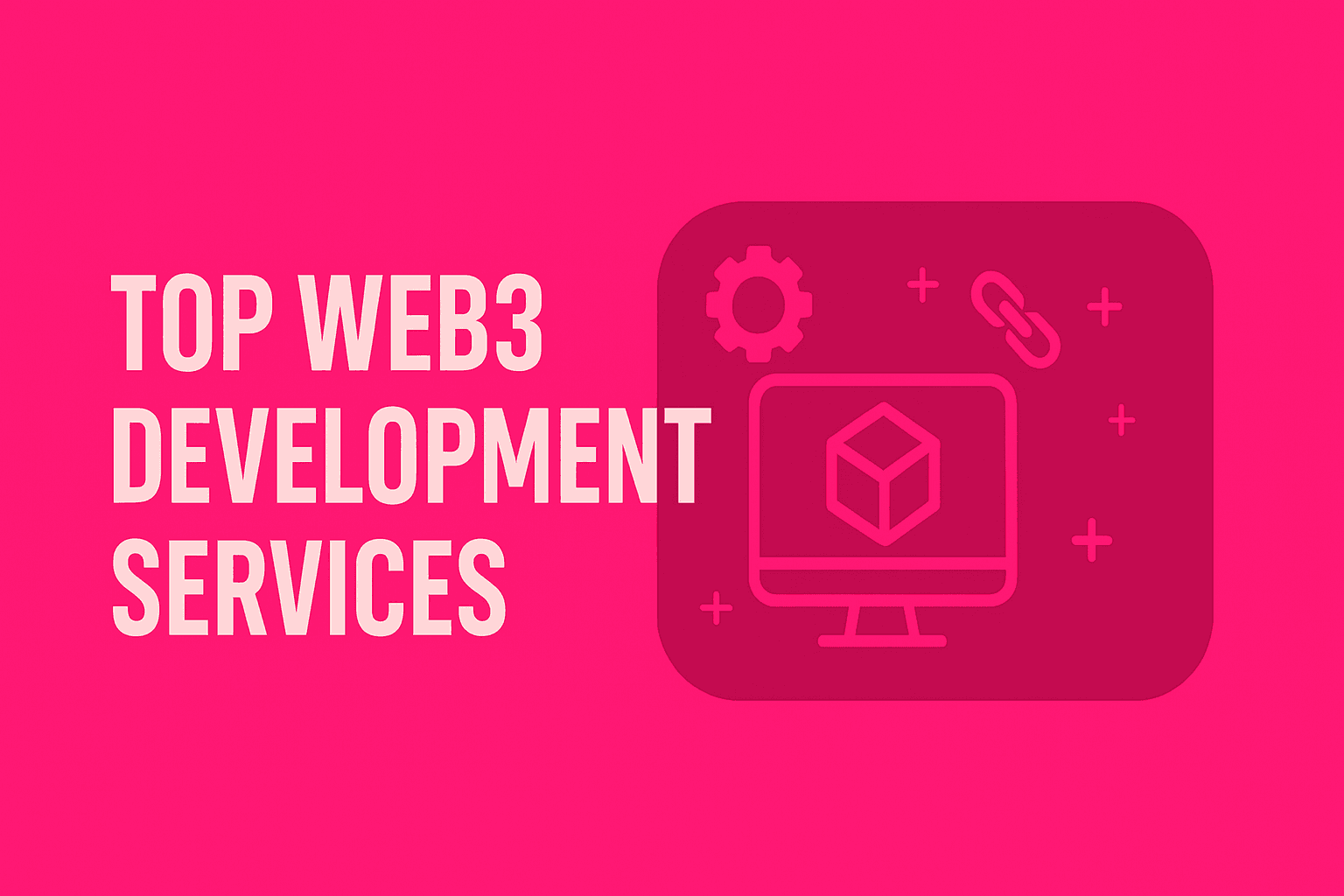 Top 7 Web3 Development Services Companies for Enterprise Adoption in 2026