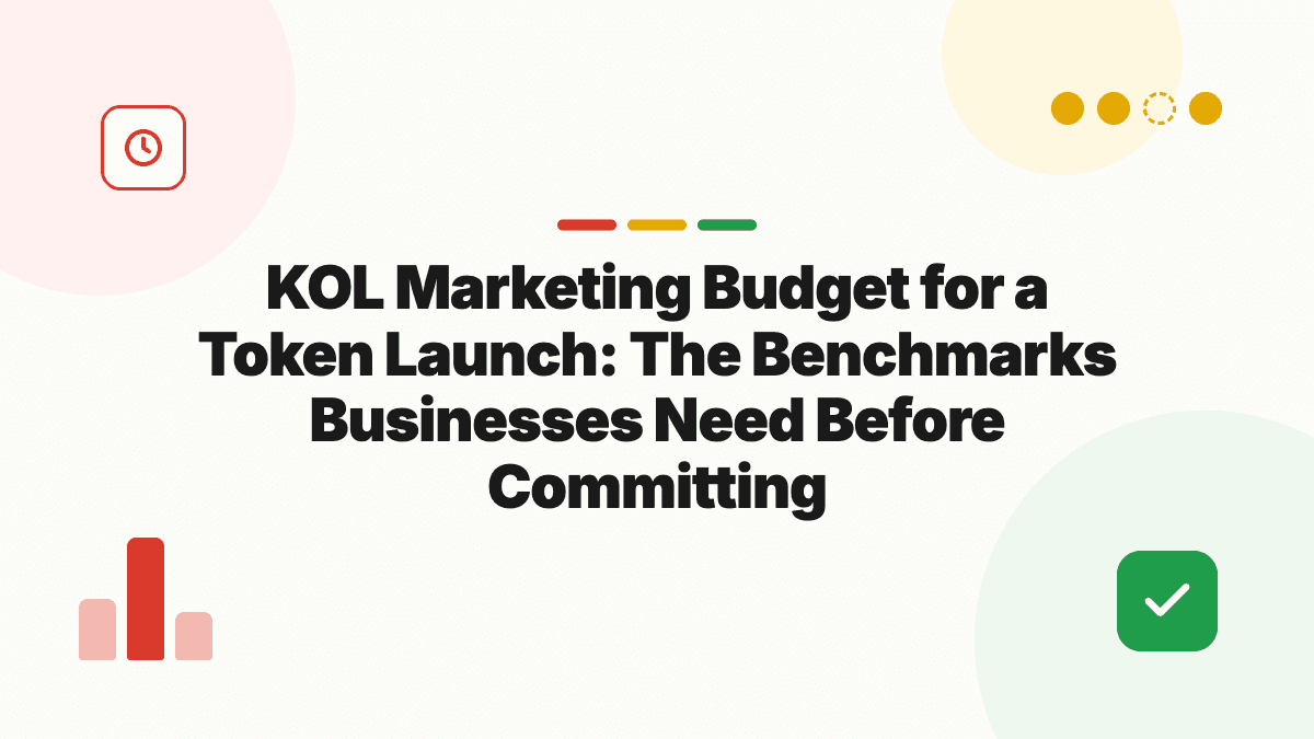 KOL Marketing Budget for a Token Launch: The Benchmarks Businesses Need Before Committing