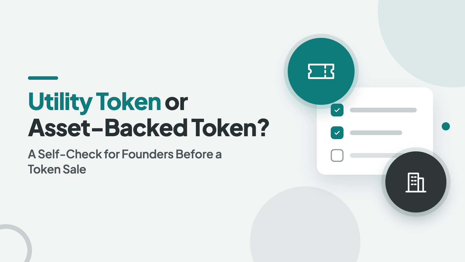 Utility Token or Asset-Backed Token? A Self-Check for Founders Before a Token Sale