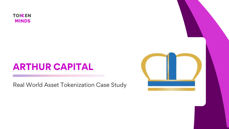 Case Study: Arthur Capital Real World Asset Tokenization
