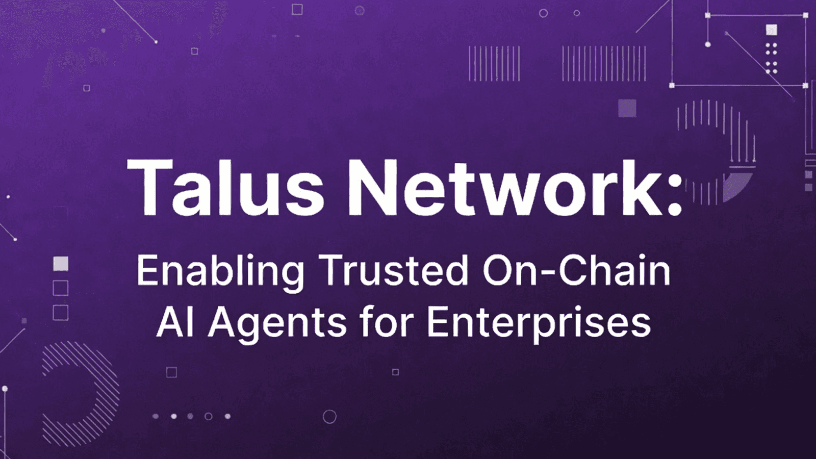 Talus Network: Enabling Trusted On-Chain AI Agents for Enterprises