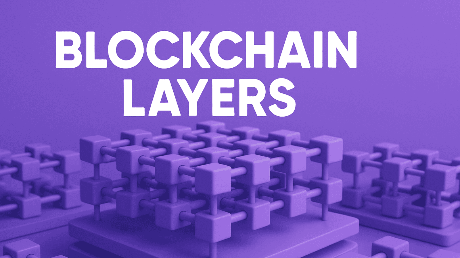 Blockchain Layers Guide for Web3 Architects