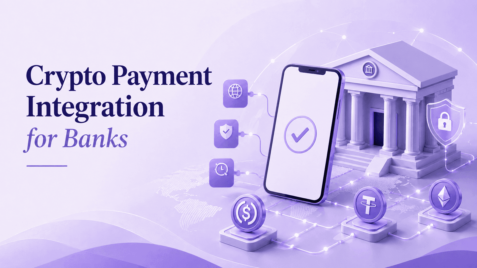 Crypto Payment Integration for Banks: Vendor Landscape and Decision Framework