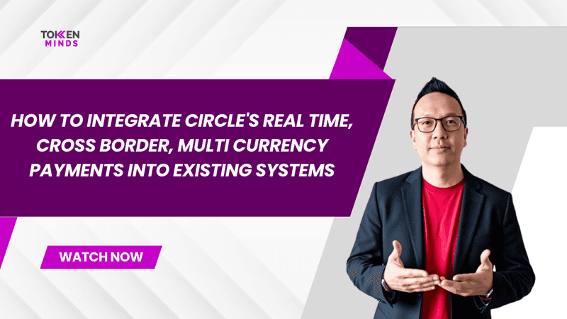 How to to Integrate Circle's Real Time, Cross Border, Multi Currency Payments Into Existing Systems