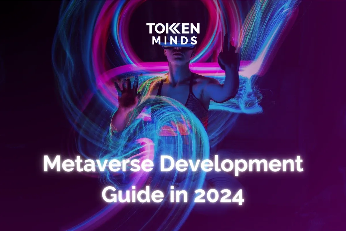Metaverse Development Complete Guide – What You Need to Know About the Metaverse in 2024