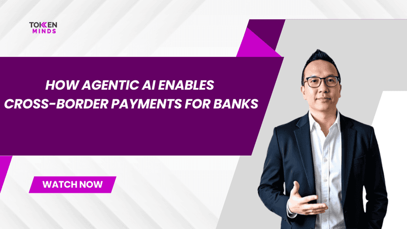 How Agentic AI Enables Cross-border Payments for Banks