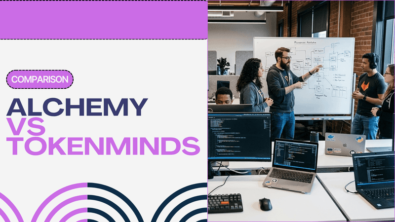 Alchemy vs TokenMinds: Blockchain Development Comparison (with Pricing & Use Cases)