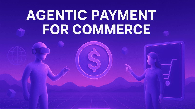 Agentic Payments for Commerce: How AI Redefines Business Transactions
