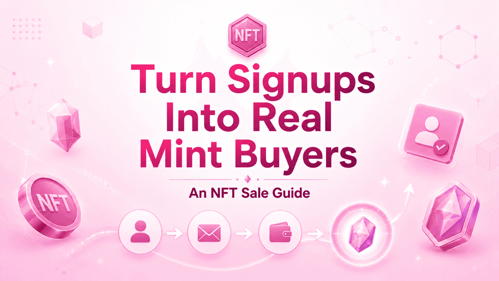 NFT Allowlist Conversion: How to Turn Signups Into Real Mint Buyers in 2026