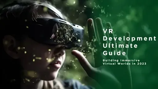 VR Development Complete Guide – Innovations and Tools for Web3 and Metaverse Projects in 2024