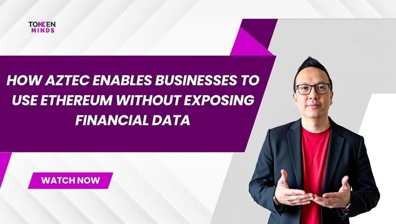 How Aztec Enables Businesses to Use Ethereum Without Exposing Financial Data