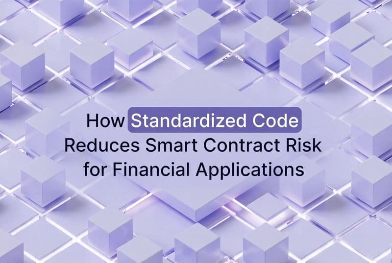 How Standardized Code Reduces Smart Contract Risk for Financial Applications