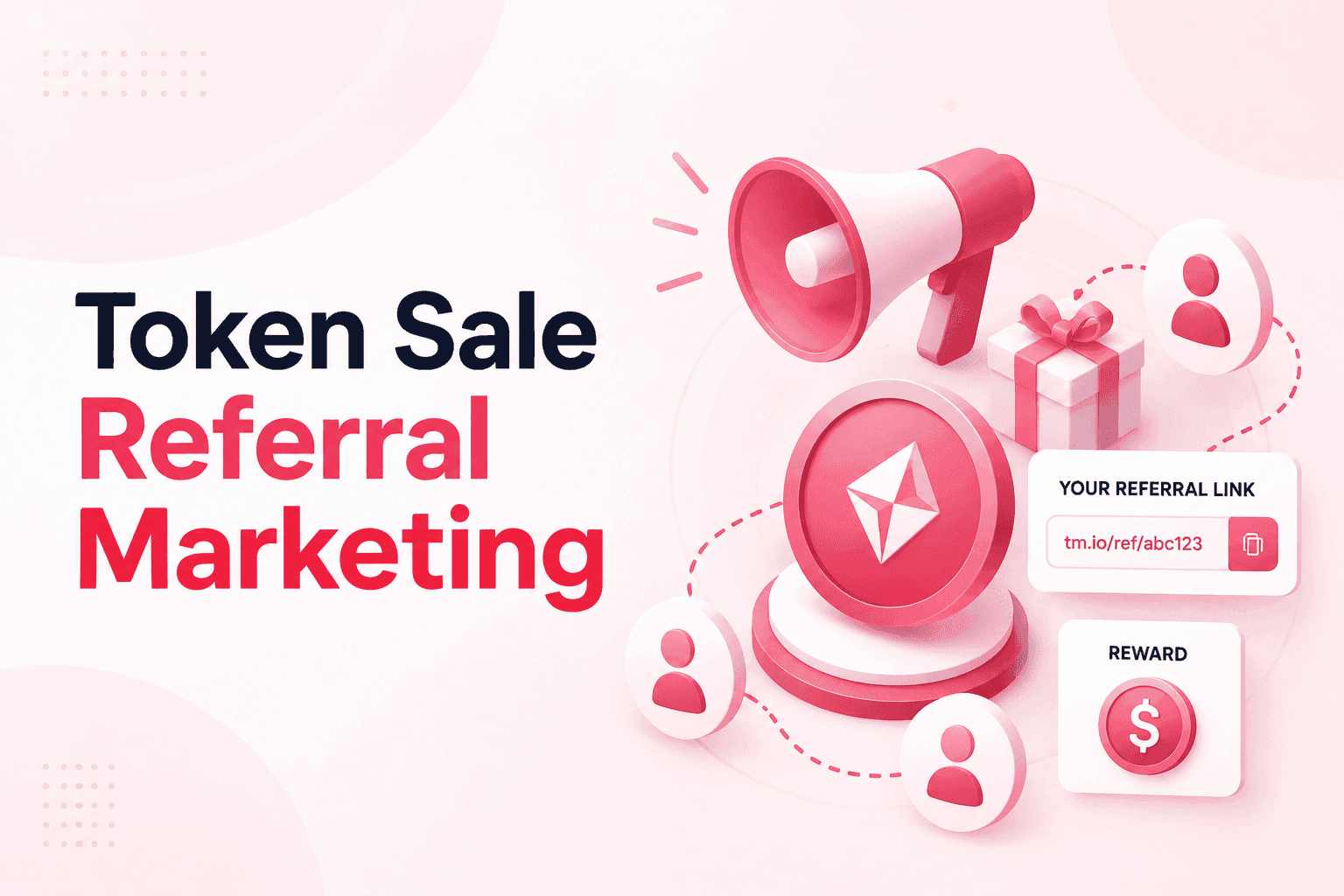 Token Sale Referral Marketing: How to Reward Qualified Participation Without Bounty Spam