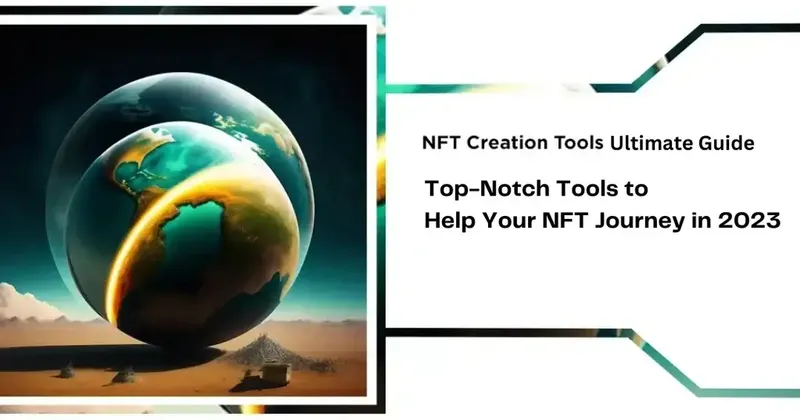 NFT Creation Tools Ultimate Guide – Top-Notch Tools to Help Your NFT Journey in 2024