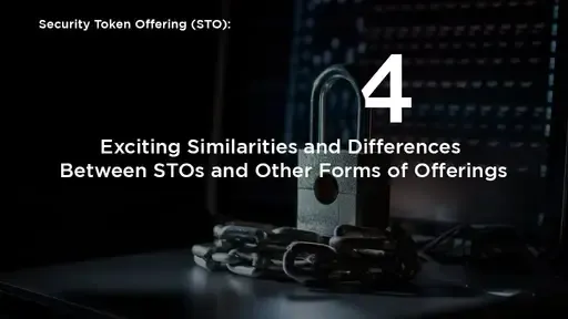 Security Token Offering (STO): 4 Exciting Similarities and Differences Between STOs and Other Forms of Offerings