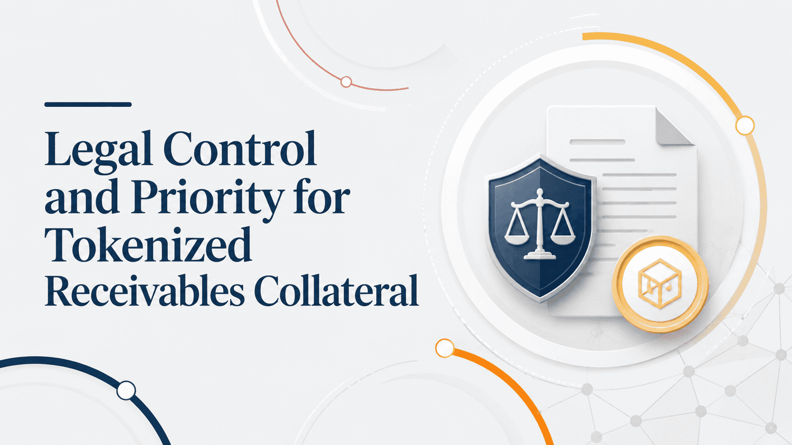 Legal Control and Priority for Tokenized Receivables Collateral: What Banks Must Check