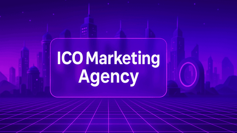 ICO Marketing Agency: Complete B2B Guide for Token Sales & Launches