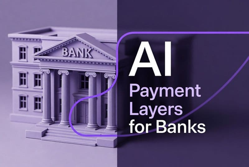 How To Build AI Payment Layers for Banks