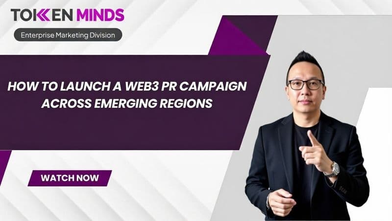 How To Launch Web3 PR Campaign Across Emerging Regions