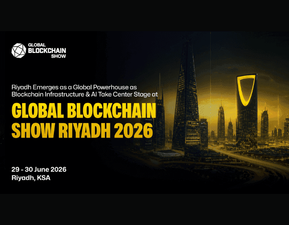 Riyadh Emerges as a Global Powerhouse as Blockchain Infrastructure & AI Take Center Stage at Global Blockchain Show 2026