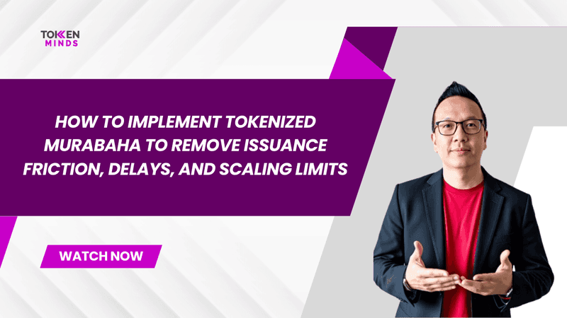 How to Implement Tokenized Murabaha to Remove Issuance Friction, Delays, and Scaling Limits