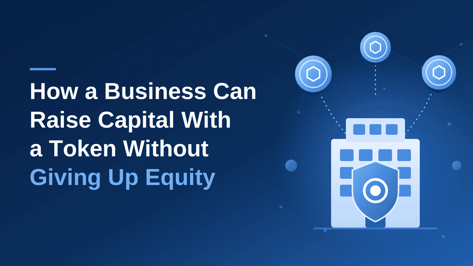 How A Business Can Raise Capital With A Token Without Giving Up Equity