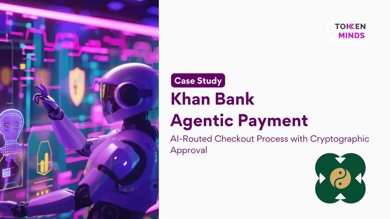 Case Study: Khan Bank Agentic Payment Development
